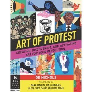 Art of Protest - by  De Nichols (Hardcover) - 1 of 1