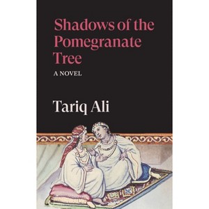 Shadows of the Pomegranate Tree - by  Tariq Ali (Paperback) - 1 of 1