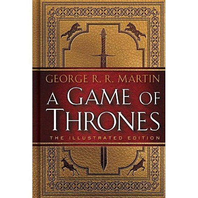  A Game of Thrones - (A Song of Ice and Fire Illustrated Edition) by  George R R Martin (Hardcover) 