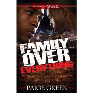 Family Over Everything - by  Paige Green (Paperback) - 1 of 1