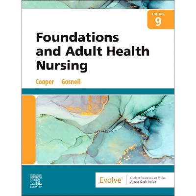 Foundations and Adult Health Nursing - 9th Edition by  Kim Cooper & Kelly Gosnell (Paperback)