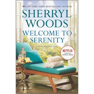 Welcome to Serenity - (Sweet Magnolias Novel) by  Sherryl Woods (Paperback)