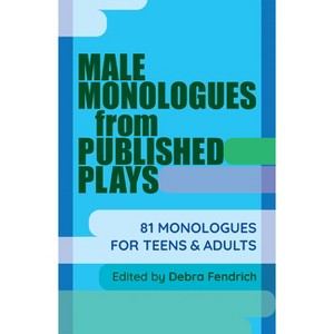 Male Monologues from Published Plays - by  Deborah Fendrich (Paperback) - 1 of 1