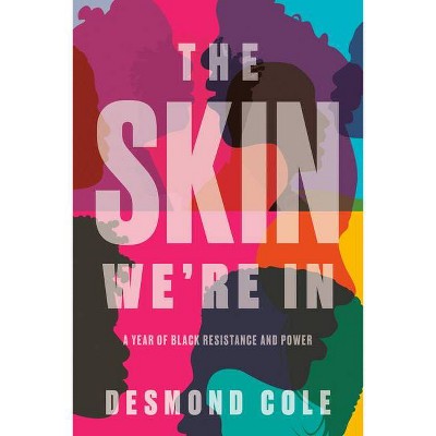 The Skin We're in - by  Desmond Cole (Hardcover)