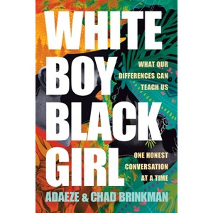 White Boy/Black Girl - by  Adaeze Brinkman & Chad Brinkman (Paperback) - 1 of 1