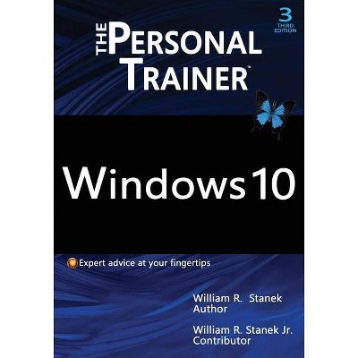 Windows 10 - (Personal Trainer) 3rd Edition by  William R Stanek & William R Stanek (Paperback)