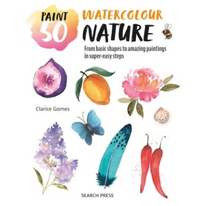 Paint 50: Watercolour Nature - by  Clarice Gomes (Paperback) - 1 of 1
