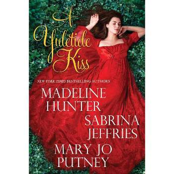 A Yuletide Kiss - by Madeline Hunter & Sabrina Jeffries & Mary Jo Putney (Paperback)