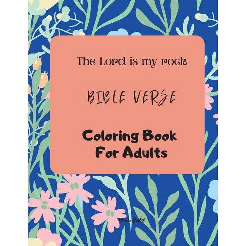 Download The Lord Is My Rock Bible Verses Coloring Book For Adults By Maria Bailnt Paperback Target