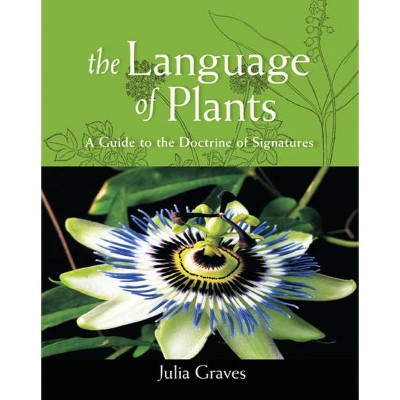 The Language of Plants - by  Julia Graves (Paperback)