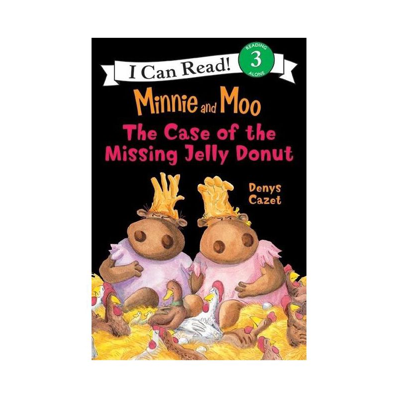 Minnie and Moo: The Case of the Missing Jelly Donut - (I Can Read Level 3) by  Denys Cazet (Paperback), 1 of 2