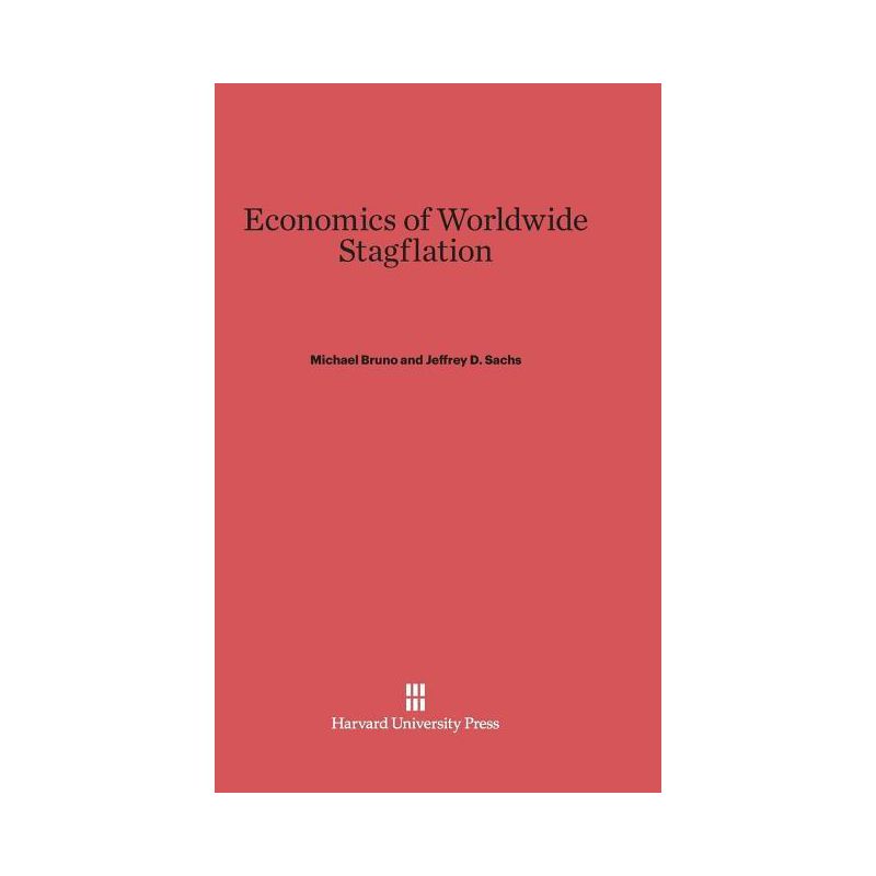 Economics of Worldwide Stagflation - by  Michael Bruno & Jeffrey D Sachs (Hardcover), 1 of 2