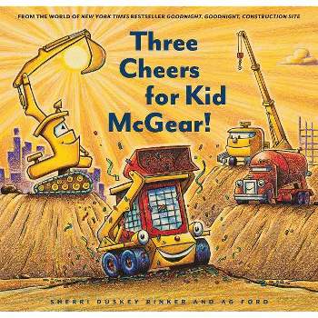 Three Cheers for Kid Mcgear! -  by Sherri Duskey Rinker (Hardcover)