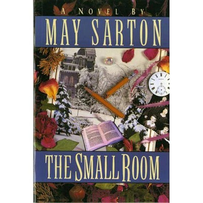 The Small Room - (Norton Library (Paperback)) by  May Sarton (Paperback)