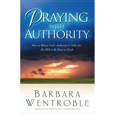 Praying with Authority - (Paperback)