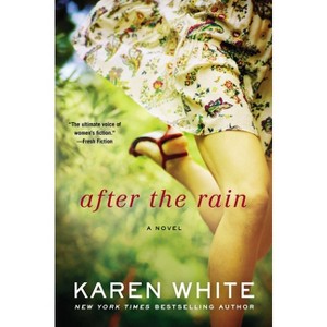 After the Rain - (Falling Home Novel) by  Karen White (Paperback) - 1 of 1