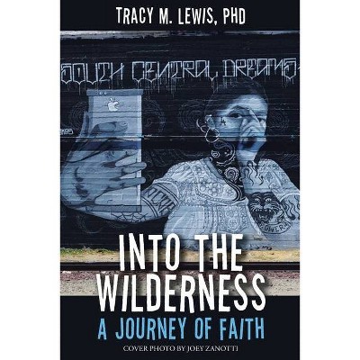 Into the Wilderness - by  Tracy M Lewis (Paperback)