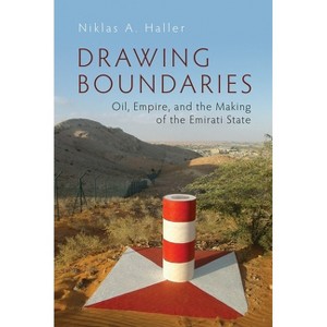 Drawing Boundaries - (Modern Intellectual and Political History of the Middle East) by  Niklas A Haller (Hardcover) - 1 of 1