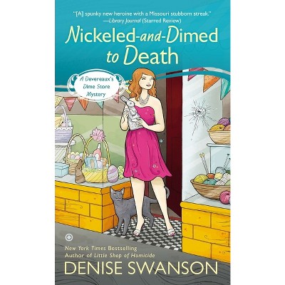 Nickeled-And-Dimed to Death - (Devereaux's Dime Store Mystery) by  Denise Swanson (Paperback)