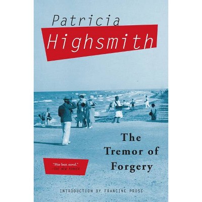 The Tremor of Forgery - by  Patricia Highsmith (Paperback)