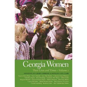 Georgia Women - (Southern Women: Their Lives and Times) by  Kathleen Ann Clark & Ann Short Chirhart (Paperback)