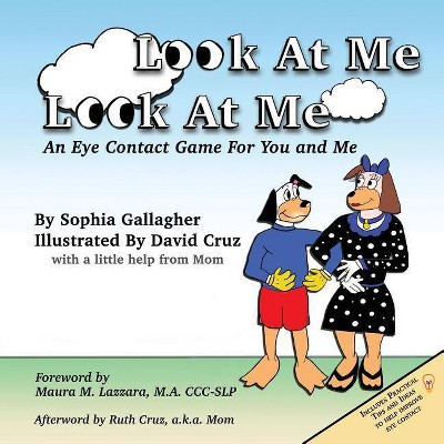 Look At Me Look At Me - by  Sophia Gallagher (Paperback)