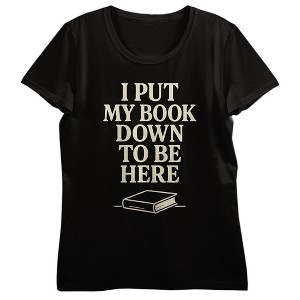 I Put My Book Down To Be Here, Book on the Floor Graphic on Black Short Sleeve Adult T-Shirt - 1 of 3
