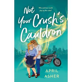 Not Your Crush's Cauldron - (Supernatural Singles) by  April Asher (Paperback)