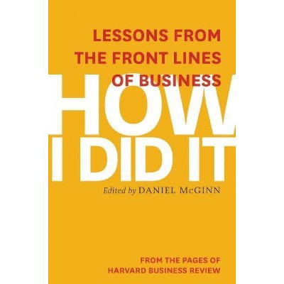 How I Did It - by  Harvard Business Review (Paperback)