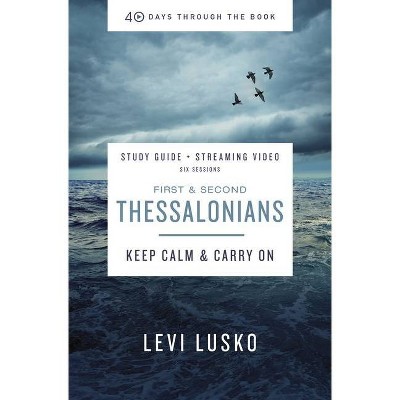 1 and 2 Thessalonians Study Guide Plus Streaming Video - (40 Days Through the Book) by  Levi Lusko (Paperback)