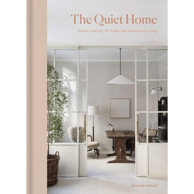 The Quiet Home - by  Michelle Halford (Hardcover)
