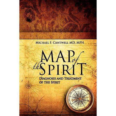 Map of the Spirit - by  Michael F Cantwell (Paperback)