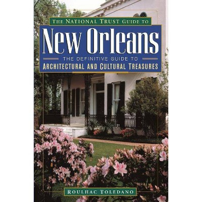 The National Trust Guide to New Orleans - (Wileys Preservation Press Architectural Travel) by  Roulhac Toledano (Paperback)