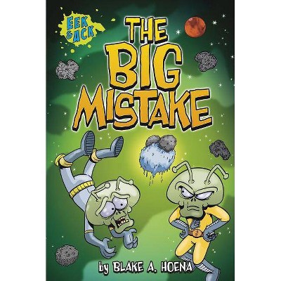 The Big Mistake - (Eek and Ack Early Chapter Books) by  Blake A Hoena (Paperback)