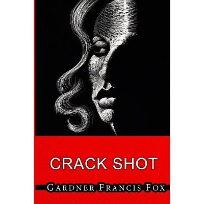 Cherry Delight #5 - Crack Shot - by  Gardner Francis Fox (Paperback)