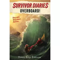 Overboard! - (Survivor Diaries) by  Terry Lynn Johnson (Hardcover)