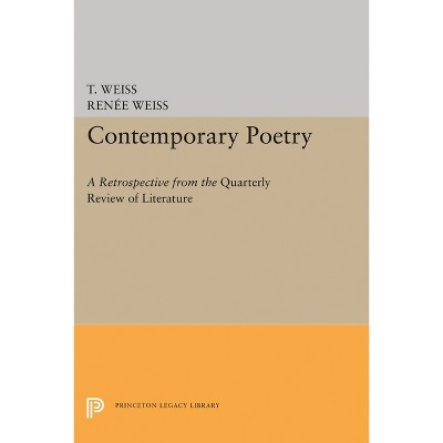 Contemporary Poetry - (Princeton Legacy Library) by  Theodore Russell Weiss & René Weiss (Paperback)