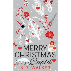 Merry Christmas Cupid - Illustrated Cover edition - (Hartbridge Christmas) by  N R Walker (Paperback) - 1 of 1