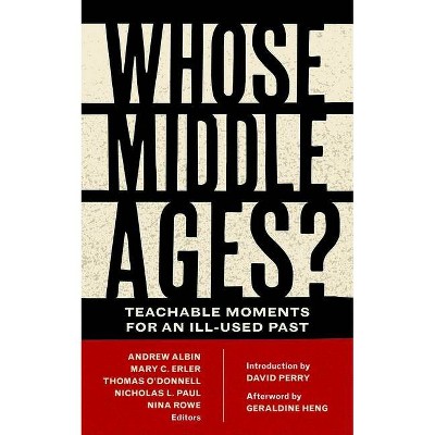 Whose Middle Ages Fordham Medieval Studies By Andrew Albin Mary C Erler Thomas O Donnell Nicholas L Paul Nina Rowe Paperback Target