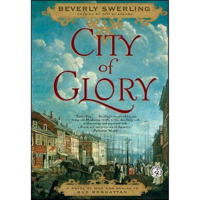 City Of Glory - By Beverly Swerling (paperback) : Target