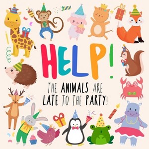 Help! The Animals Are Late to the Party! - Large Print by  Webber Books (Paperback) - 1 of 1