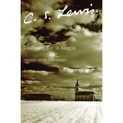 Cautivado Por La Alegria - by  C S Lewis (Paperback)