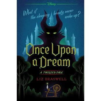 Once Upon a Dream-A Twisted Tale - by  Liz Braswell (Paperback)