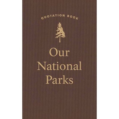 Our National Parks Quotation Book - (Hardcover)