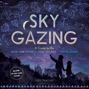 Sky Gazing - by  Meg Thacher (Hardcover)