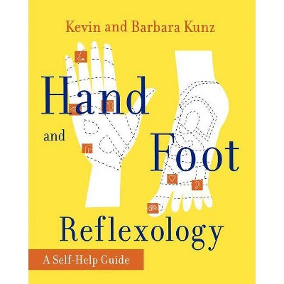 Hand and Foot Reflexology - by  Kevin Kunz & Barbara Kunz (Paperback)