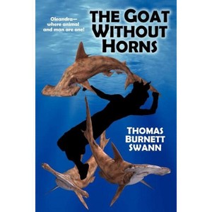 The Goat Without Horns - by  Thomas Burnett Swann (Paperback) - 1 of 1