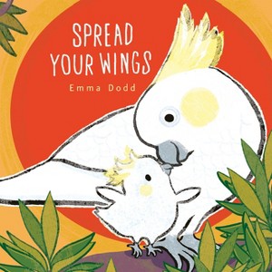 Spread Your Wings - (Emma Dodd's Love You Books) by Emma Dodd - 1 of 1