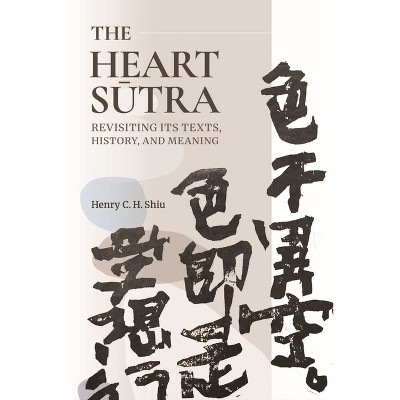 Heart Sūtra - by  Henry C H Shiu (Hardcover)