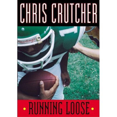 Running Loose - by  Chris Crutcher (Paperback)